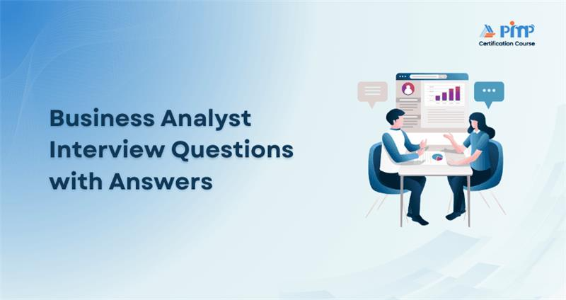 Business Analyst Interview Questions with Answers