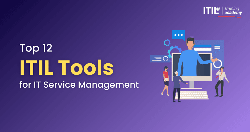 Top 12 ITIL Tools for IT Service Management