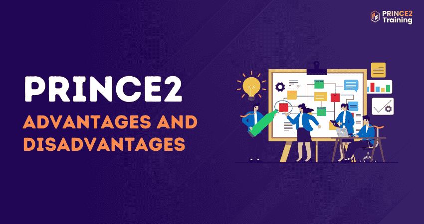 PRINCE2 Advantages and Disadvantages