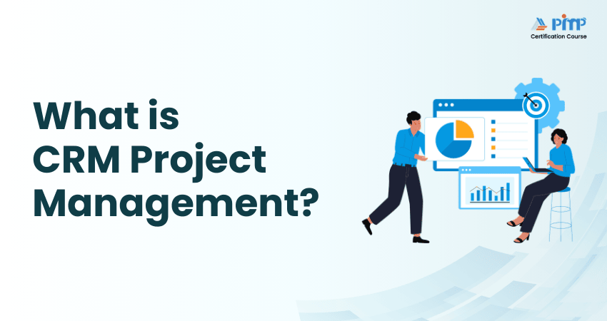 What is CRM Project Management?