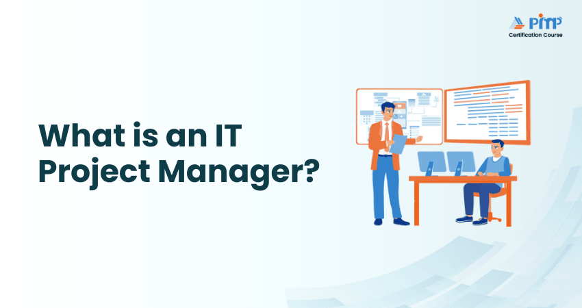 What is an IT Project Manager?